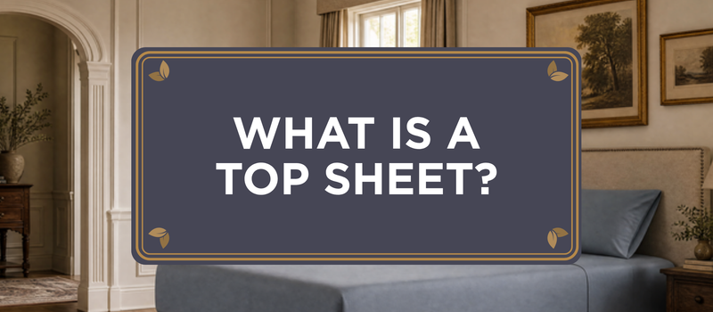 What Is a Top Sheet? (And Do You Actually Need One?)