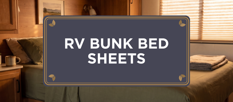 RV Bunk Bed Sheets: Sizes, Fit, and How to Keep Them On