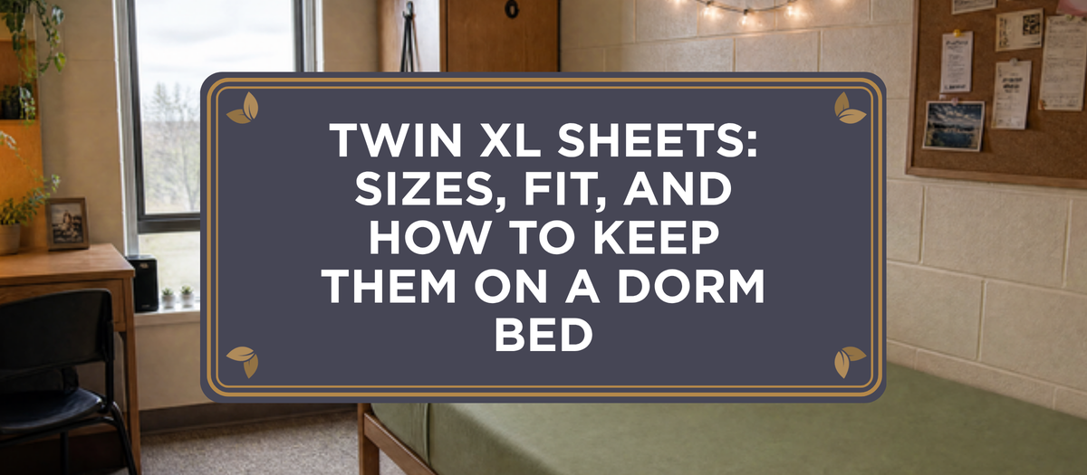 Twin XL Sheets: Sizes, Fit, and How to Keep Them On a Dorm Bed
