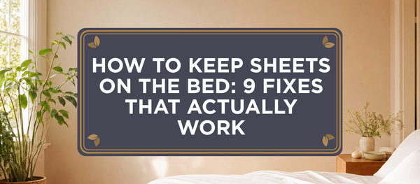 Banner that says How to keep sheets on the bed: 9 fixes that actually work