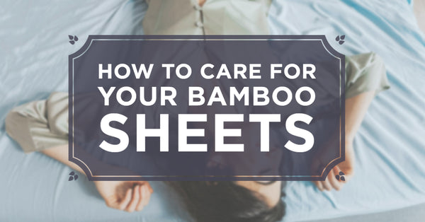 How to Care for Your Bamboo Sheets